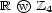 R wO Z 4 