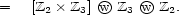 = [Z2 �Z3] wO Z3 wO Z2. 