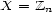 X = Zn 