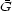 G 