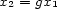 x2 = gx1 