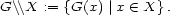 G\\X := {G(x) |x (- X}. 
