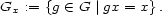 Gx := {g (- G |gx = x}. 