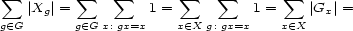  sum sum sum sum sum sum |Xg|= 1 = 1 = |Gx |= g (- G g (- G x:gx=x x (- X g:gx=x x (- X 