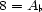8 = Ab 