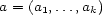 a = (a1,...,ak) 