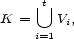  t K = U Vi, i=1 