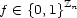 Z f (- {0,1} n 