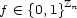 f (- {0,1}Zn 