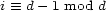 i =_ d- 1 mod d 