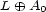 L o+ A0 