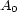 A 0 