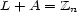 L + A = Zn 
