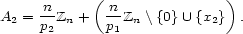  ( ) n- n- A2 = p2Zn + p1Zn \{0} U {x2} . 