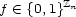  Z f (- {0,1} n 