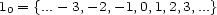 10 = {...-3,- 2,-1,0,1,2,3,...} 