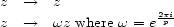 z --> z 2ppi z --> wz where w = e 