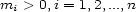 mi > 0,i = 1,2,...,n 