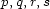 p,q,r,s 