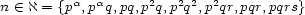  a a 2 2 2 2 n (- ,\ = {p ,p q,pq,p q,p q ,p qr,pqr,pqrs} 