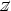 Z/ 