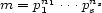 m = pn11 ...pnss 