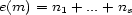 e(m) = n1 + ...+ ns 