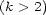 (k > 2) 