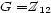  / G =Z12 