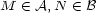 M (- A,N (- B 