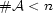 #A < n 