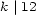 k| 12 
