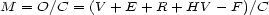 M = O/C = (V + E + R + HV - F )/C 