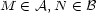 M (- A, N (- B 