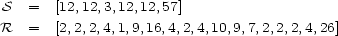 S = [12,12,3,12,12,57] R = [2,2,2,4,1,9,16,4,2,4,10,9,7,2,2,2,4,26] 