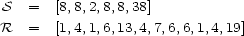 S = [8,8,2,8,8,38] R = [1,4,1,6,13,4,7,6,6,1,4,19] 
