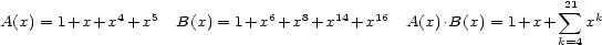  sum 21 A(x) = 1+x+x4 +x5 B(x) = 1+x6 +x8 +x14+x16 A(x).B(x) = 1+x+ xk k=4 
