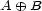 A o+ B 