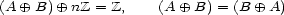 (A o+ B) o+ nZ = Z, (A o+ B) = (B o+ A) 