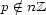 p / (- nZ 