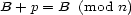 B + p = B (mod n) 