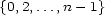 {0,2,...,n- 1} 