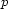 p 