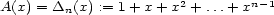  2 n-1 A(x) = Dn(x) := 1 + x+ x + ...+ x 