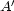 A' 