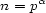 n = pa 