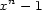 xn -1 