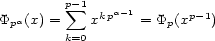  p- sum 1 kpa-1 p-1 Ppa(x) = x = Pp(x ) k=0 