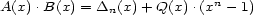 A(x).B(x) = Dn(x)+ Q(x) .(xn- 1) 