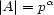|A |= pa 